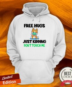 Free Hugs Just Kidding DonT Touch Me Shirt 4