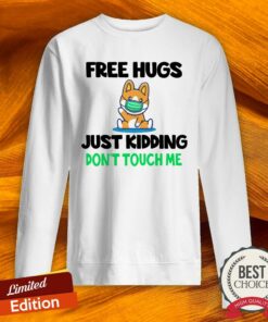 Free Hugs Just Kidding DonT Touch Me Shirt 5