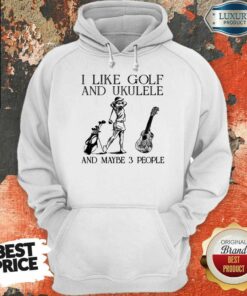 Girl I Like Golf And Ukulele Shirt 2