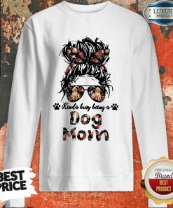 Girl Kinda Busy Being A Dog Mom Shirt 5