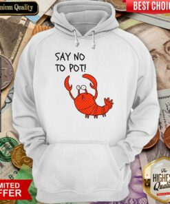 Good Say No To Pot Shirt 5