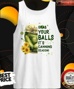 Grab Your Balls It's Canning Season Shirt 3