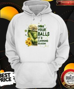 Grab Your Balls It's Canning Season Shirt 5