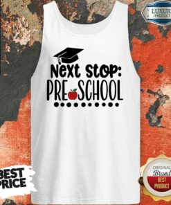 Graduation Cap Apple Next Stop Preschool Shirt 3