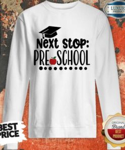 Graduation Cap Apple Next Stop Preschool Shirt 4