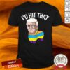 I’d Hit That Anti Trump Mexican Cinco De Mayo 2020 Shirt