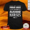 I’M A Proud Boss Of Freaking Awesome Nurse Shirt