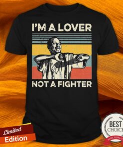 Im A Lover Not A Fighter Vintage Shirt