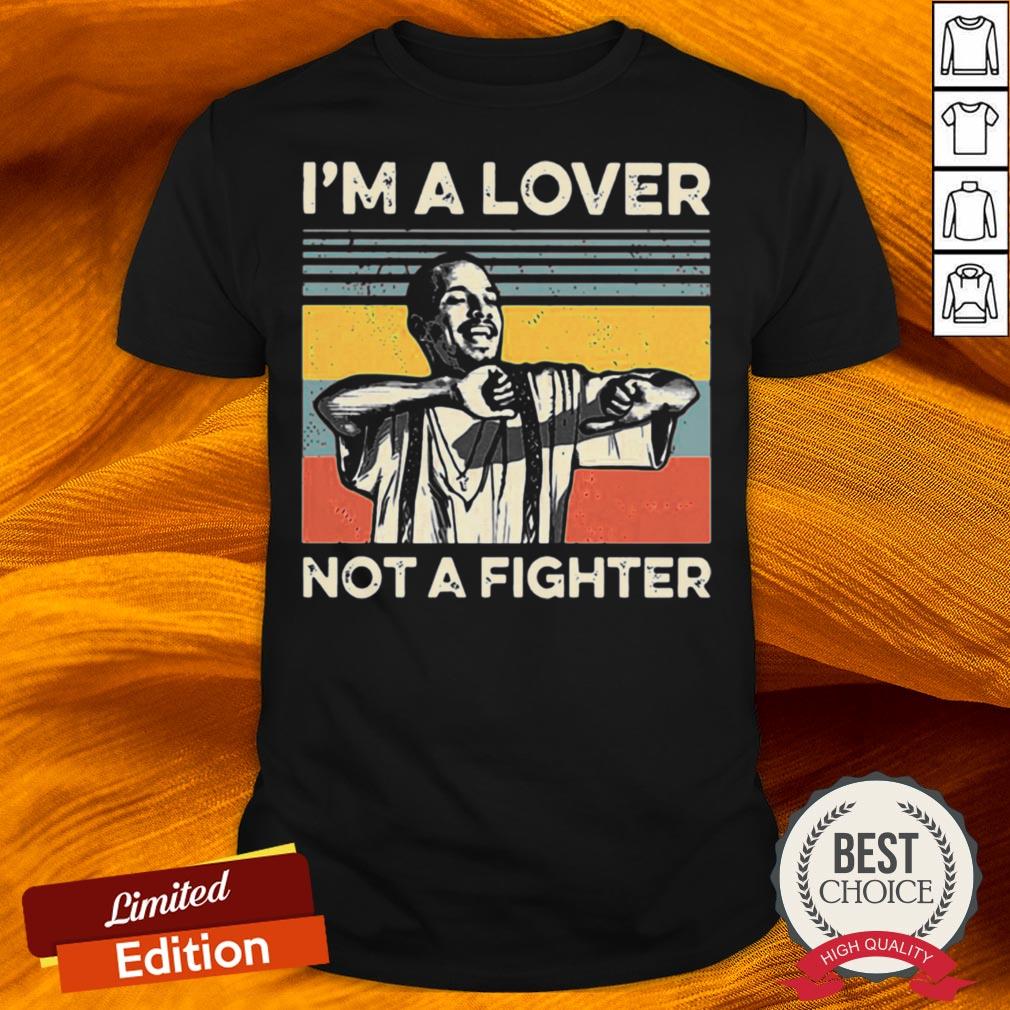 Im A Lover Not A Fighter Vintage Shirt Im A Lover Not A Fighter Vintage Shirt