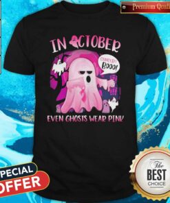 In October Halloween Cancer Booo Even Ghosts Wear Pink Shirt