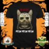 Jason Voorhees Ch Ch Ch Meow Meow Meows Shirt