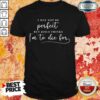 Jesus Thinks I’m To Die For Shirt