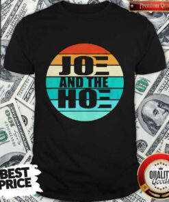 Joe And The Hoe Vote No 2020 Vintage Shirt