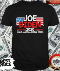 Joe Biden 2020 Make America Moral Again USA Patriotic Shirt