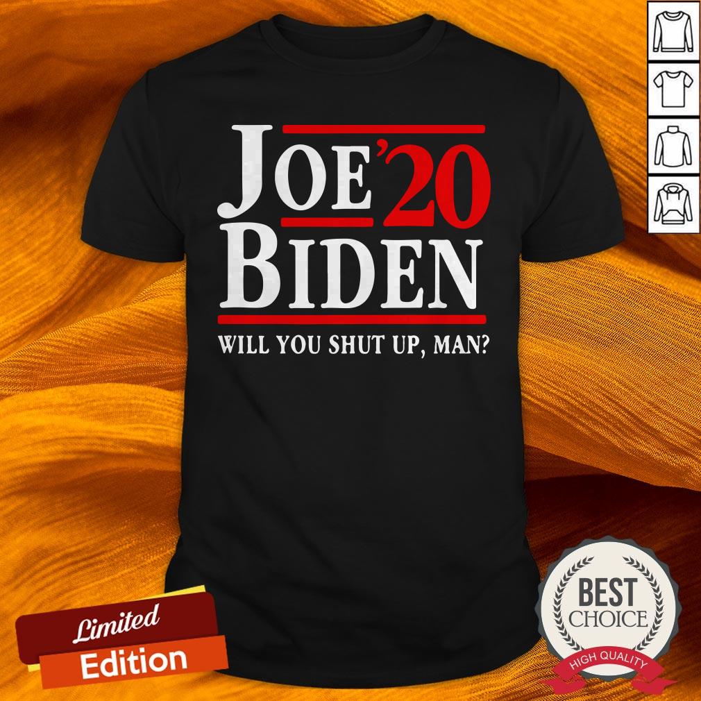 Joe Biden Said Will You Shut Up Man Shirt Joe Biden Said Will You Shut Up Man Shirt