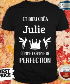Julie Comme Exemple De Perfection Shirt