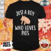 Just A Boy Who Loves Pigs Shirt