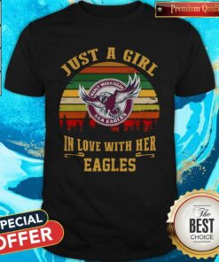 Just A Girl In Love With Her Manly Warringah Eagles Vintage Shirt