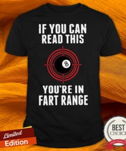 Snooker If You Can Read This You_re In Fart Range Shirt