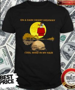 Snoopy On A Dark Desert Highway Cool Wind In My Hair Sunset Shirt
