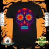 Sugar Skull Color Dia De Muertos Day Of Dead Shirt