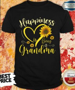 Sunflower Happiness Is Being A Grandma Shirt