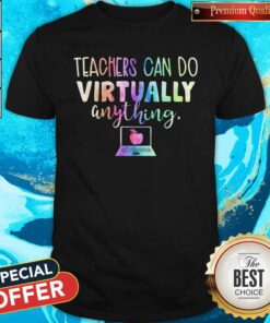 Teachers Can Do Virtually Anything Computer Shirt
