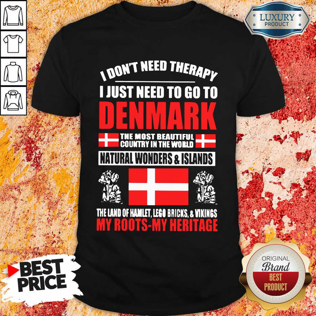 Top I Just Need To Go To Denmark Shirt Top I Just Need To Go To Denmark Shirt