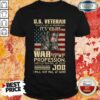 US Veteran Peace Is Not My Profession It’s Yours War Is My Profession Should You Fail At Your Shirt
