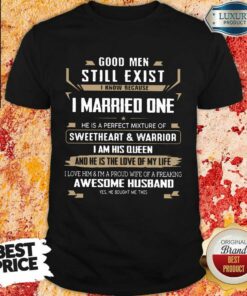 Vip Good Men Married One I Am His Queen Shirt
