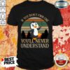 Vip Penguin Dont Own One You’ll Never Understand Shirt