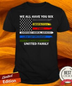 We All Have Your Six United Family Shirt