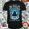 When The Dm Smiles It’s Already Too Late Shirt
