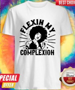 Flexin My Complexion Meaning Black Shirt