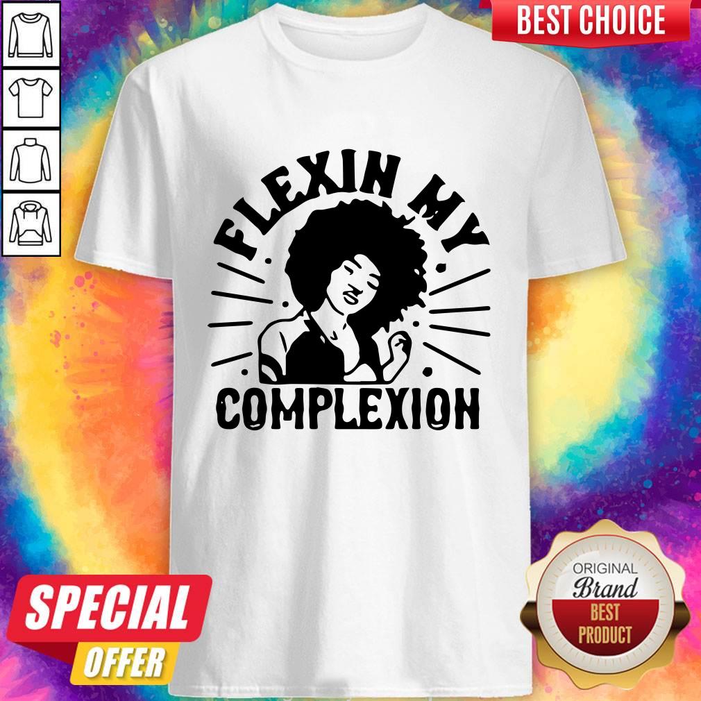 Flexin My Complexion Meaning Black Shirt Flexin My Complexion Meaning Black Shirt