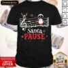 Funny Music Lovers Santa Pause Christmas Sweat Shirt
