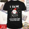 Good Santa Claus I Sew But My Favorite Hobby Is Collecting Fabric Christmas Shirt