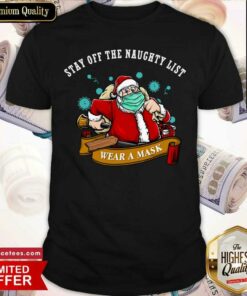 Hot Santa Stay Off The Naughty List Christmas Shirt