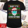 Nice Baby It’s Covid Outside Funny Santa Wearing Mask Ugly Christmas Shirt