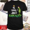 Nice Grinch Is This Jolly Enough Light Christmas Shirt