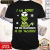 Nice Grinch Nurse I Am Sorry The Nice #Housekeeper Is On Vacation Christmas Shirt