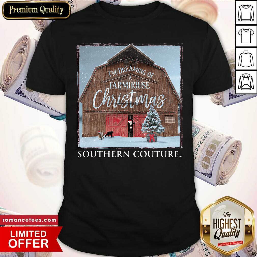 Official I’m Dreaming Of Farmhouse Christmas Southern Couture Shirt Official I’m Dreaming Of Farmhouse Christmas Southern Couture Shirt