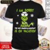 Top Grinch Nurse I Am Sorry The Nice #Medicalassistant Is On Vacation Christmas Shirt