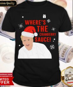 Top Where’s The Cranberry Sauce Christmas Shirt