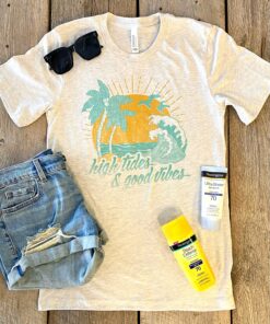 High Tides & Good Vibes- Shirt