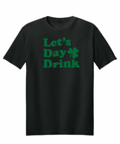 Let’s Day Drink Shirts